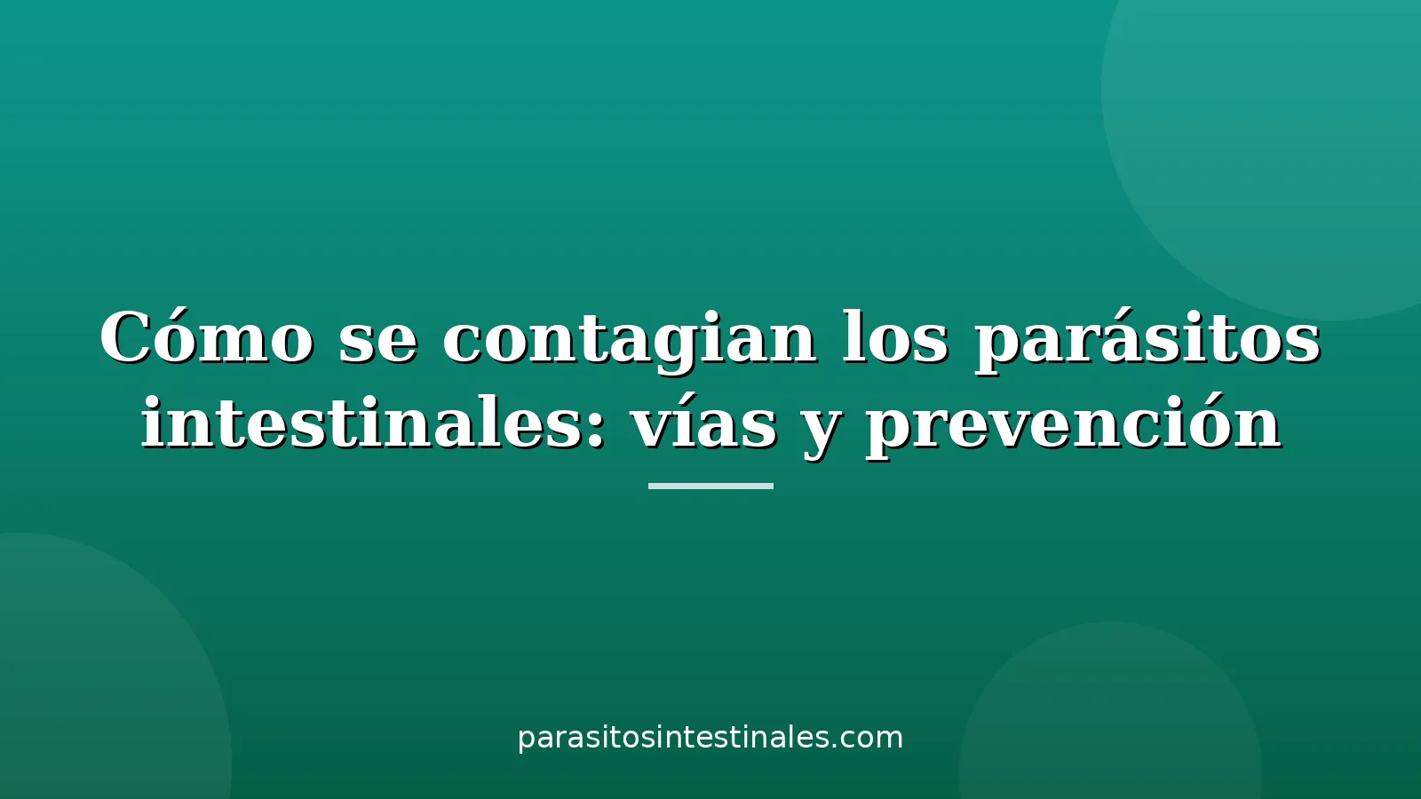 Lavado de manos y agua limpia previenen parásitos intestinales